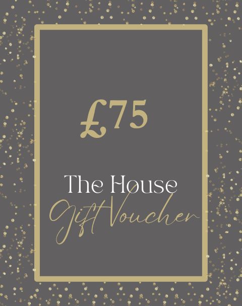 The House Gift Voucher - £75